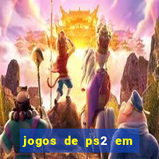 jogos de ps2 em formato iso